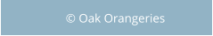 © Oak Orangeries